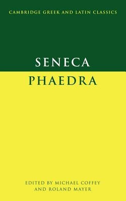 Seneca: Phaedra by Seneca, Lucius Annaeus