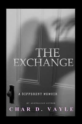 The Exchange: A Different Memoir by Vayle, Char D.