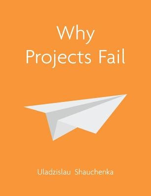 Why Projects Fail by Shauchenka, Uladzislau