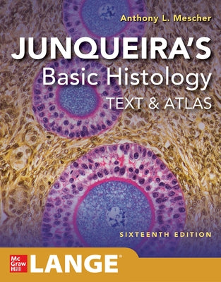 Junqueira's Basic Histology: Text and Atlas by Mescher, Anthony L.