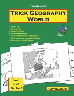 Trick Geography: World--Teacher Guide: Making things what they're not so you remember what they are! by Blackmer, Patty