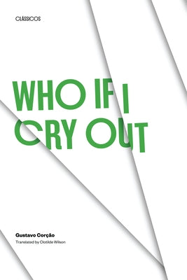 Who If I Cry Out by Corção, Gustavo