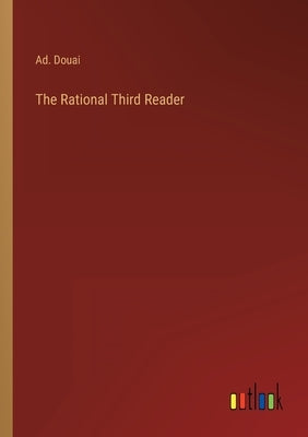 The Rational Third Reader by Douai, Ad