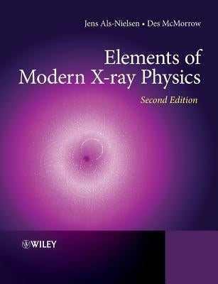 Elements of Modern X-Ray Physics by McMorrow, Des