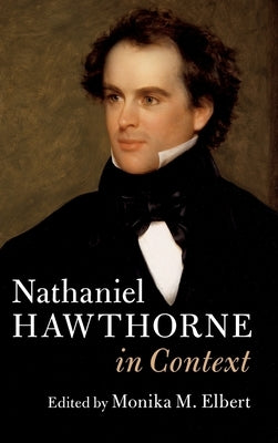 Nathaniel Hawthorne in Context by Elbert, Monika M.