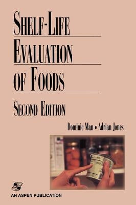 Shelf Life Evaluation of Foods by Man, C. M. D.