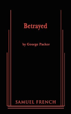 Betrayed by Packer, George