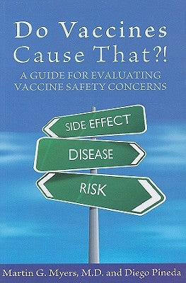 Do Vaccines Cause That?!: A Guide for Evaluating Vaccine Safety Concerns by Pineda, Diego
