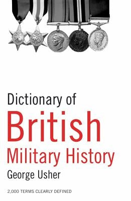 Dictionary of British Military History by Usher, George