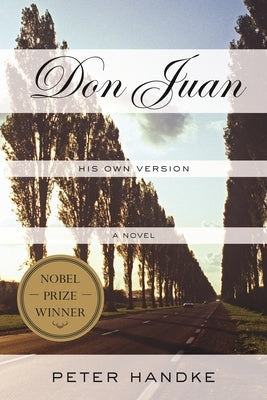 Don Juan: His Own Version by Handke, Peter
