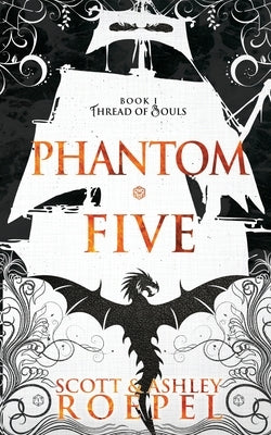 Thread of Souls: Book I: Phantom Five by Roepel, Scott