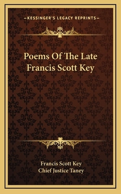 Poems of the Late Francis Scott Key by Key, Francis Scott