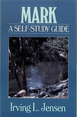 Mark: A Self-Study Guide by Jensen, Irving L.