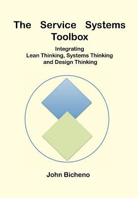 The Service Systems Toolbox by Bicheno, John