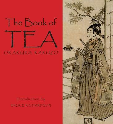 The Book of Tea by Kakuzo, Okakura