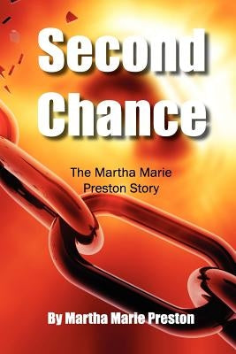 Second Chance: The Martha Marie Preston Story by Preston, Martha Marie