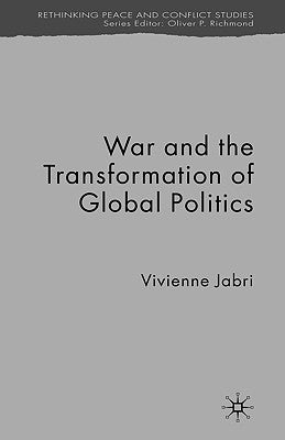 War and the Transformation of Global Politics by Jabri, V.