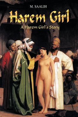 Harem Girl: A Harem Girl's Journal by Saalih, M.