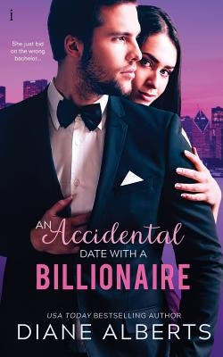 An Accidental Date with a Billionaire by Alberts, Diane