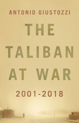 The Taliban at War: 2001 - 2021 by Giustozzi, Antonio