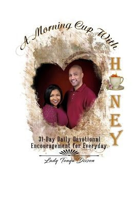A Morning Cup with Honey by Dixson, Tonya