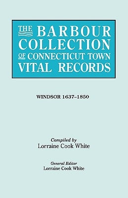 The Barbour Collection of Connecticut Town Vital Records [Vol. 55] by White, General Ed