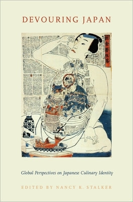 Devouring Japan: Global Perspectives on Japanese Culinary Identity by Stalker, Nancy K.