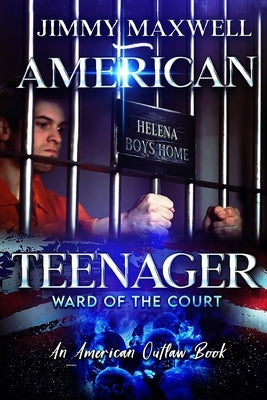 American Teenager: Ward Of The Court by Maxwell, Jimmy
