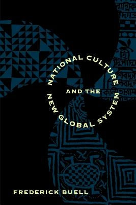 National Culture and the New Global System by Buell, Frederick