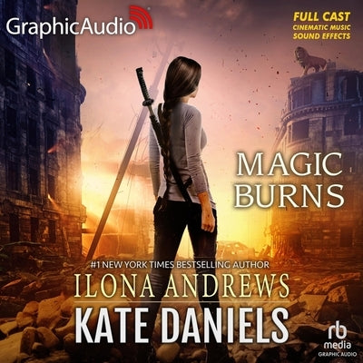 Magic Burns [Dramatized Adaptation]: Kate Daniels 2 by Andrews, Ilona