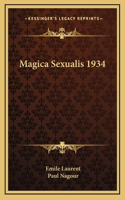 Magica Sexualis 1934 by Laurent, Emile