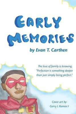 Early Memories by Carthen, Evan T.