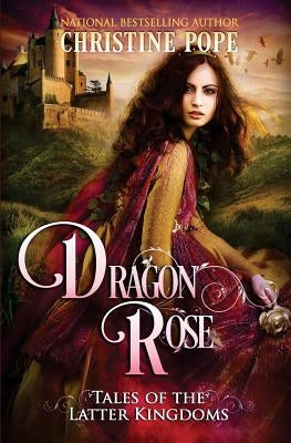 Dragon Rose by Pope, Christine