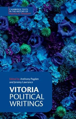 Vitoria: Political Writings by Vitoria, Francisco De