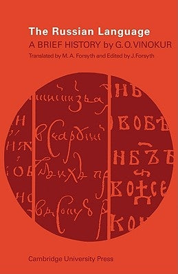 The Russian Language: A Brief History by Vinokur, G. O.