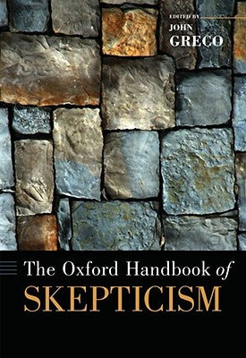 Oxford Handbook of Skepticism by Greco, John