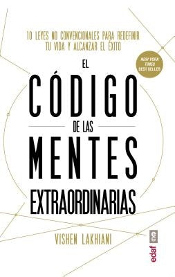 Codigo de Las Mentes Extraordinarias, El by Lakhiani, Vishen