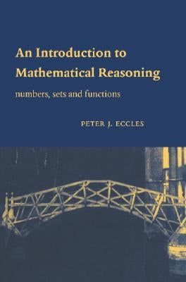 An Introduction to Mathematical Reasoning by Eccles, Peter J.