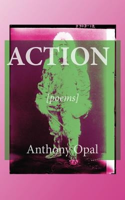 Action: [poems] by Opal, Anthony