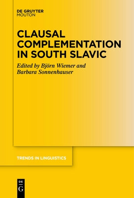Clausal Complementation in South Slavic by Wiemer, Björn