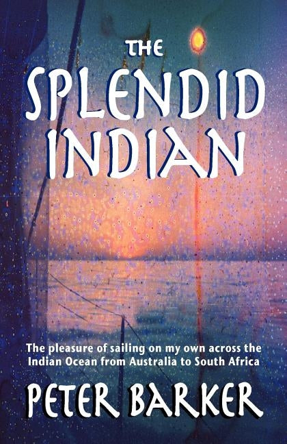 The Splendid Indian by Barker, Peter