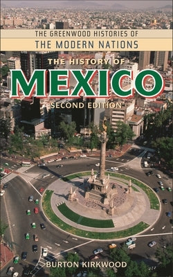 The History of Mexico by Kirkwood, J. Burton