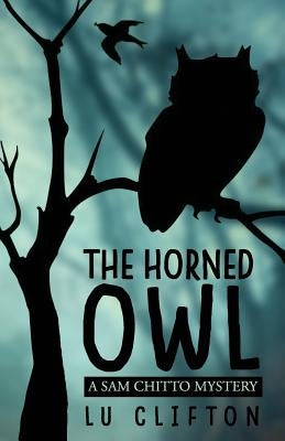 The Horned Owl: A Sam Chitto Mystery by Clifton, Lu