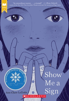Show Me a Sign (Scholastic Gold): (Book #1 in the Show Me a Sign Trilogy) by Lezotte, Ann Clare