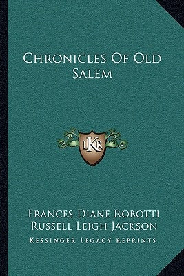 Chronicles Of Old Salem by Robotti, Frances Diane