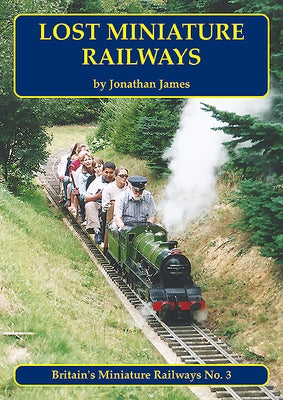 Lost Miniature Railways by James, Jonathan