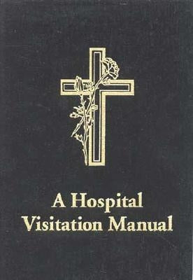 A Hospital Visitation Manual by Biddle, Perry