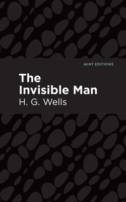 The Invisible Man by Wells, H. G.