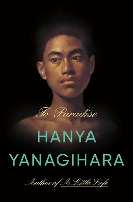 To Paradise by Yanagihara, Hanya