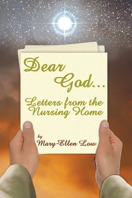 Dear God ...: Letters from the Nursing Home by Rose, Nicole
